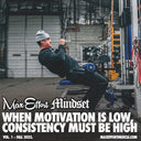 #247 When Motivation is Low, Consistency Must Be High